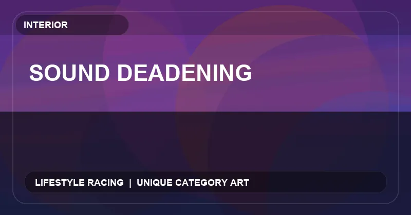 Sound Deadening